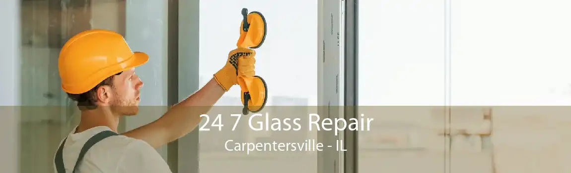 24 7 Glass Repair Carpentersville - IL