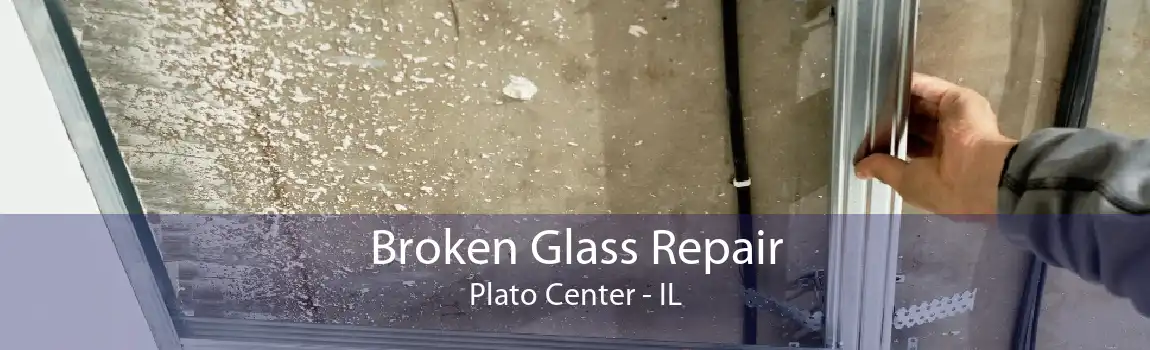 Broken Glass Repair Plato Center - IL