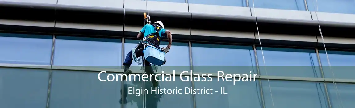 Commercial Glass Repair Elgin Historic District - IL