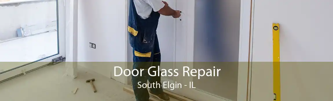 Door Glass Repair South Elgin - IL