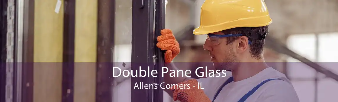 Double Pane Glass Allens Corners - IL