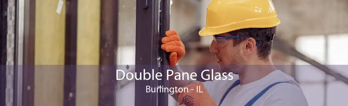 Double Pane Glass Burlington - IL