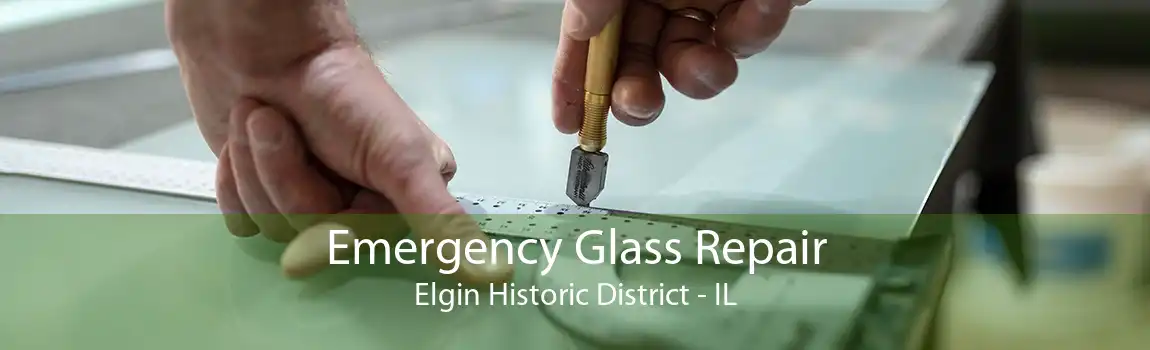 Emergency Glass Repair Elgin Historic District - IL