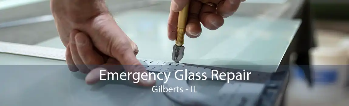 Emergency Glass Repair Gilberts - IL