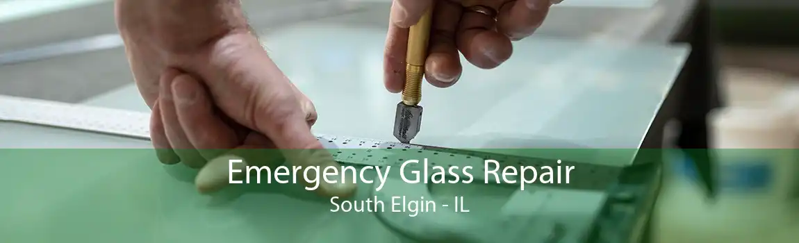 Emergency Glass Repair South Elgin - IL