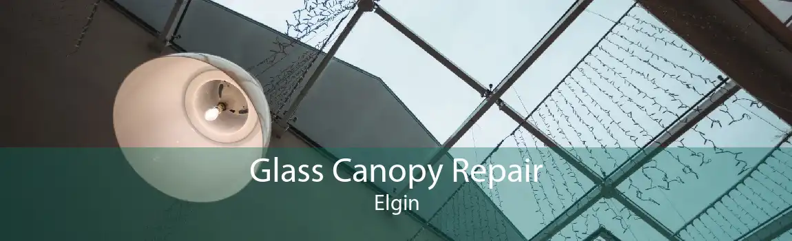 Glass Canopy Repair Elgin