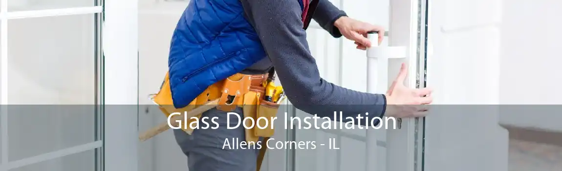 Glass Door Installation Allens Corners - IL