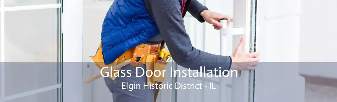 Glass Door Installation Elgin Historic District - IL