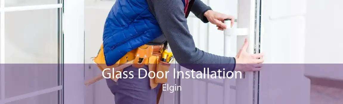 Glass Door Installation Elgin