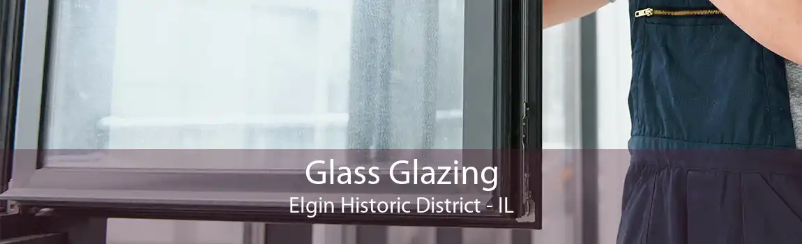 Glass Glazing Elgin Historic District - IL