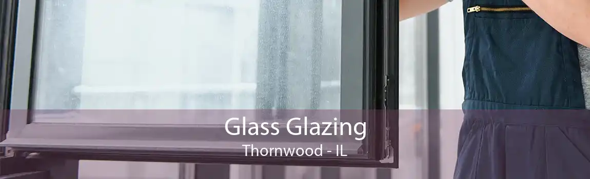 Glass Glazing Thornwood - IL