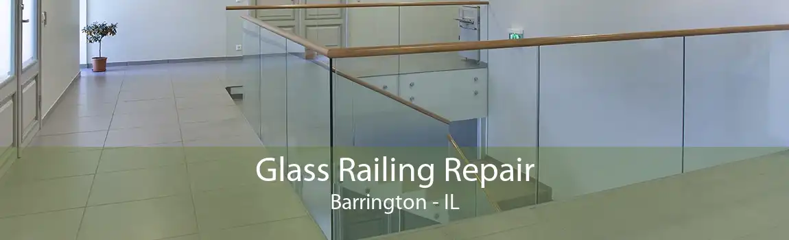 Glass Railing Repair Barrington - IL