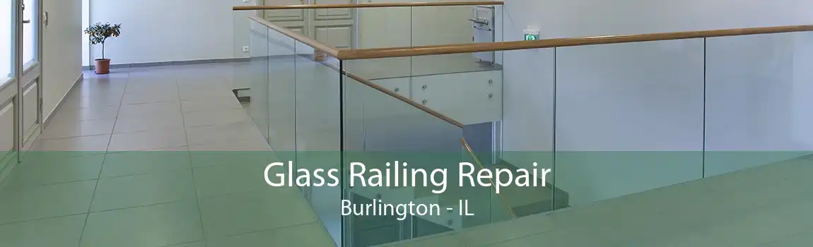 Glass Railing Repair Burlington - IL