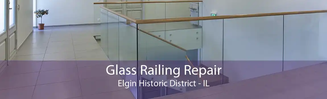 Glass Railing Repair Elgin Historic District - IL