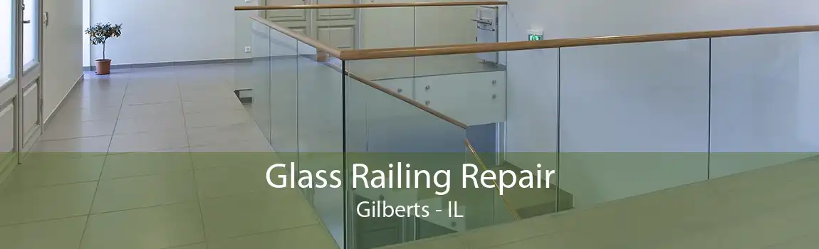 Glass Railing Repair Gilberts - IL