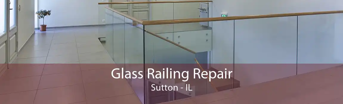 Glass Railing Repair Sutton - IL