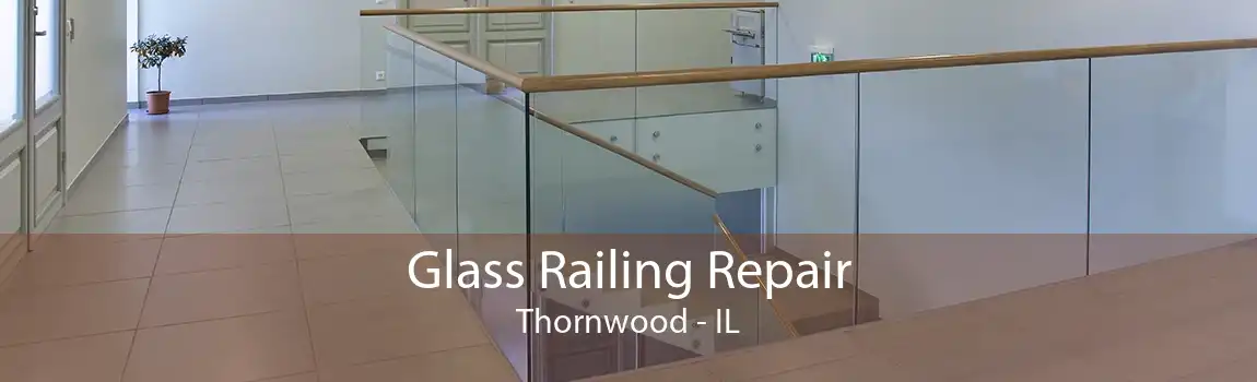 Glass Railing Repair Thornwood - IL