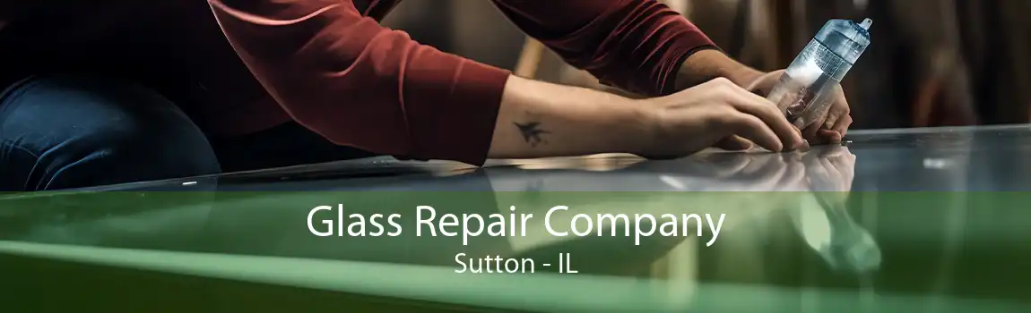 Glass Repair Company Sutton - IL