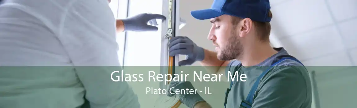 Glass Repair Near Me Plato Center - IL