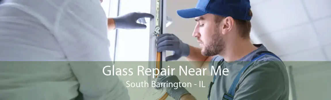 Glass Repair Near Me South Barrington - IL