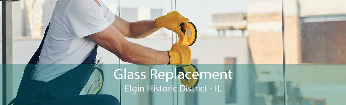 Glass Replacement Elgin Historic District - IL