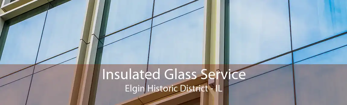 Insulated Glass Service Elgin Historic District - IL