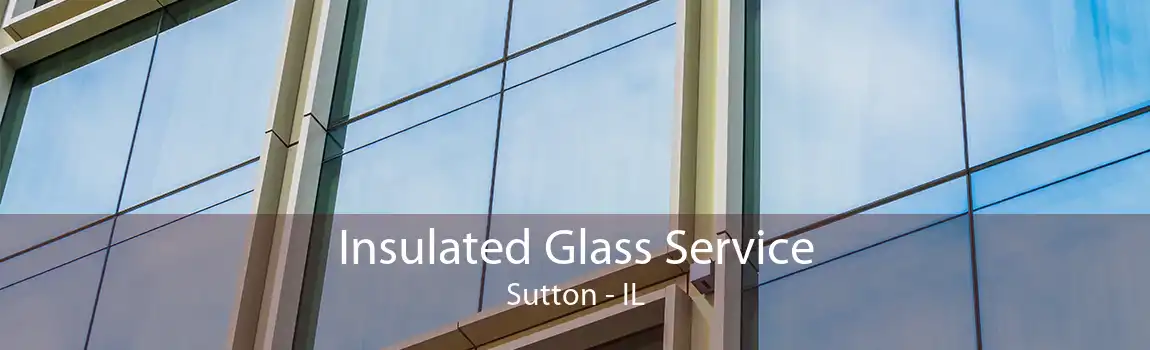 Insulated Glass Service Sutton - IL