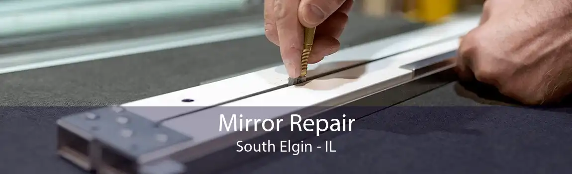 Mirror Repair South Elgin - IL