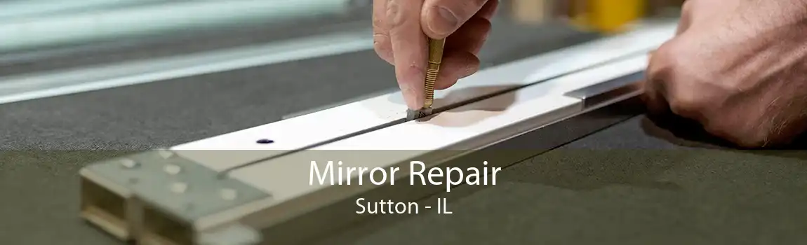 Mirror Repair Sutton - IL