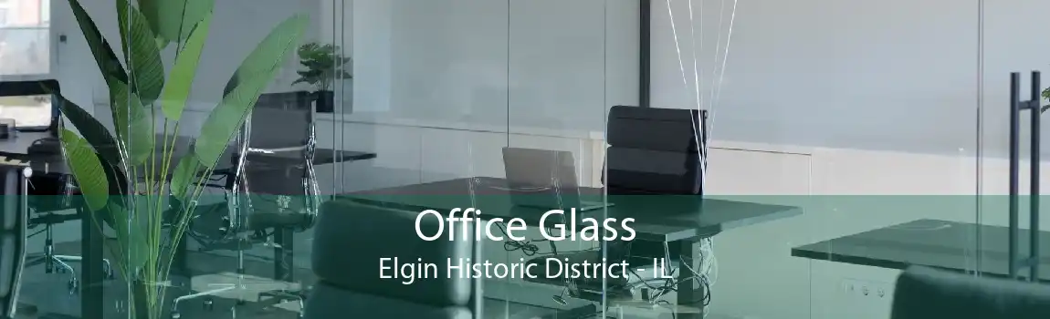 Office Glass Elgin Historic District - IL