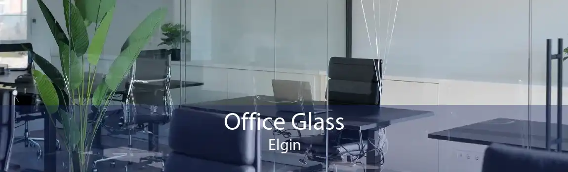 Office Glass Elgin