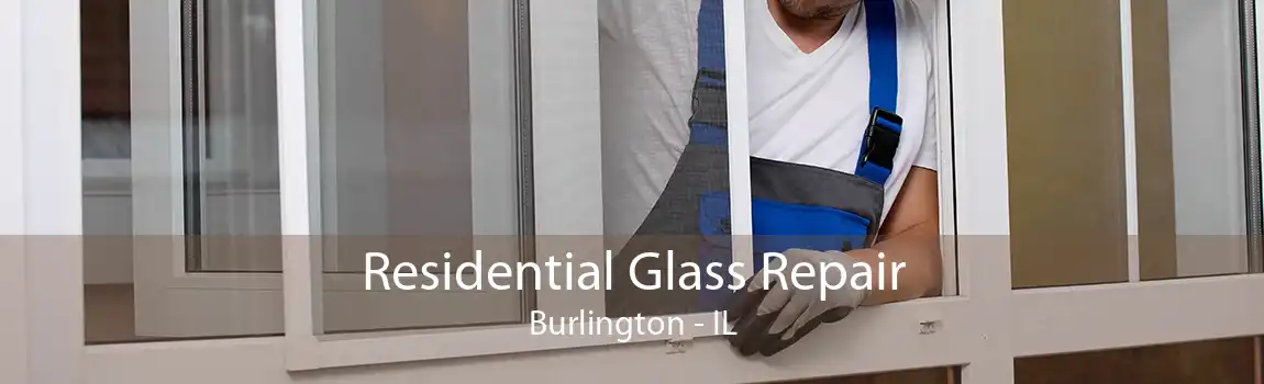 Residential Glass Repair Burlington - IL