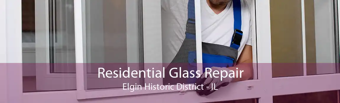 Residential Glass Repair Elgin Historic District - IL