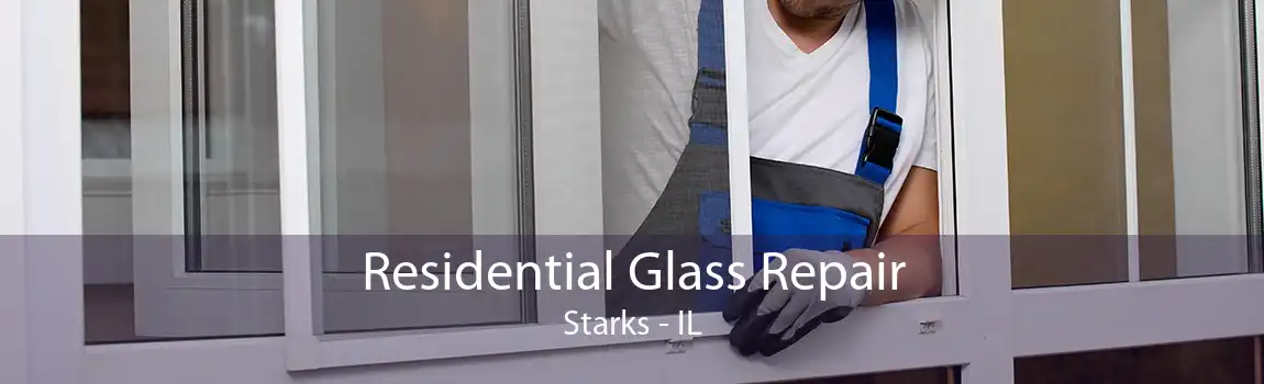 Residential Glass Repair Starks - IL