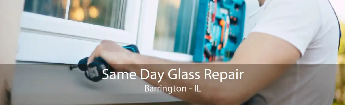 Same Day Glass Repair Barrington - IL