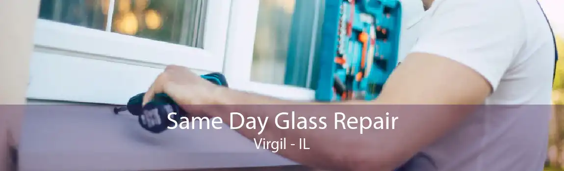 Same Day Glass Repair Virgil - IL