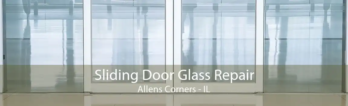 Sliding Door Glass Repair Allens Corners - IL