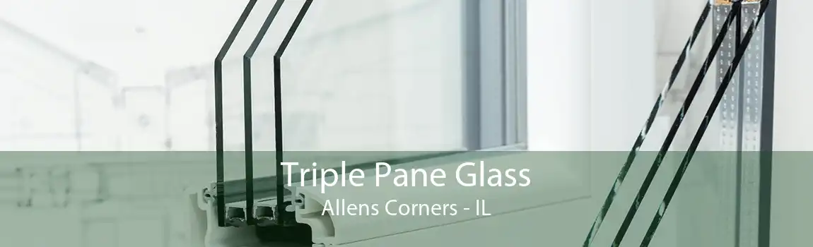 Triple Pane Glass Allens Corners - IL