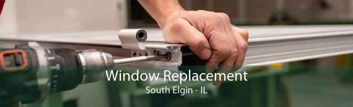 Window Replacement South Elgin - IL